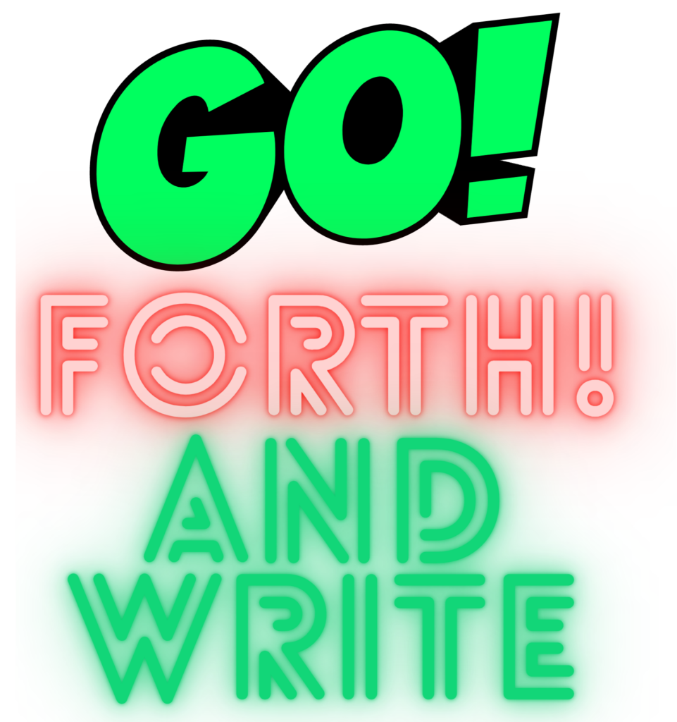 Go Forth and Write
